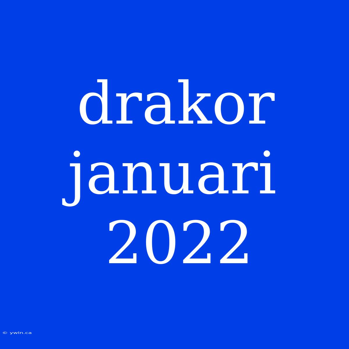 Drakor Januari 2022