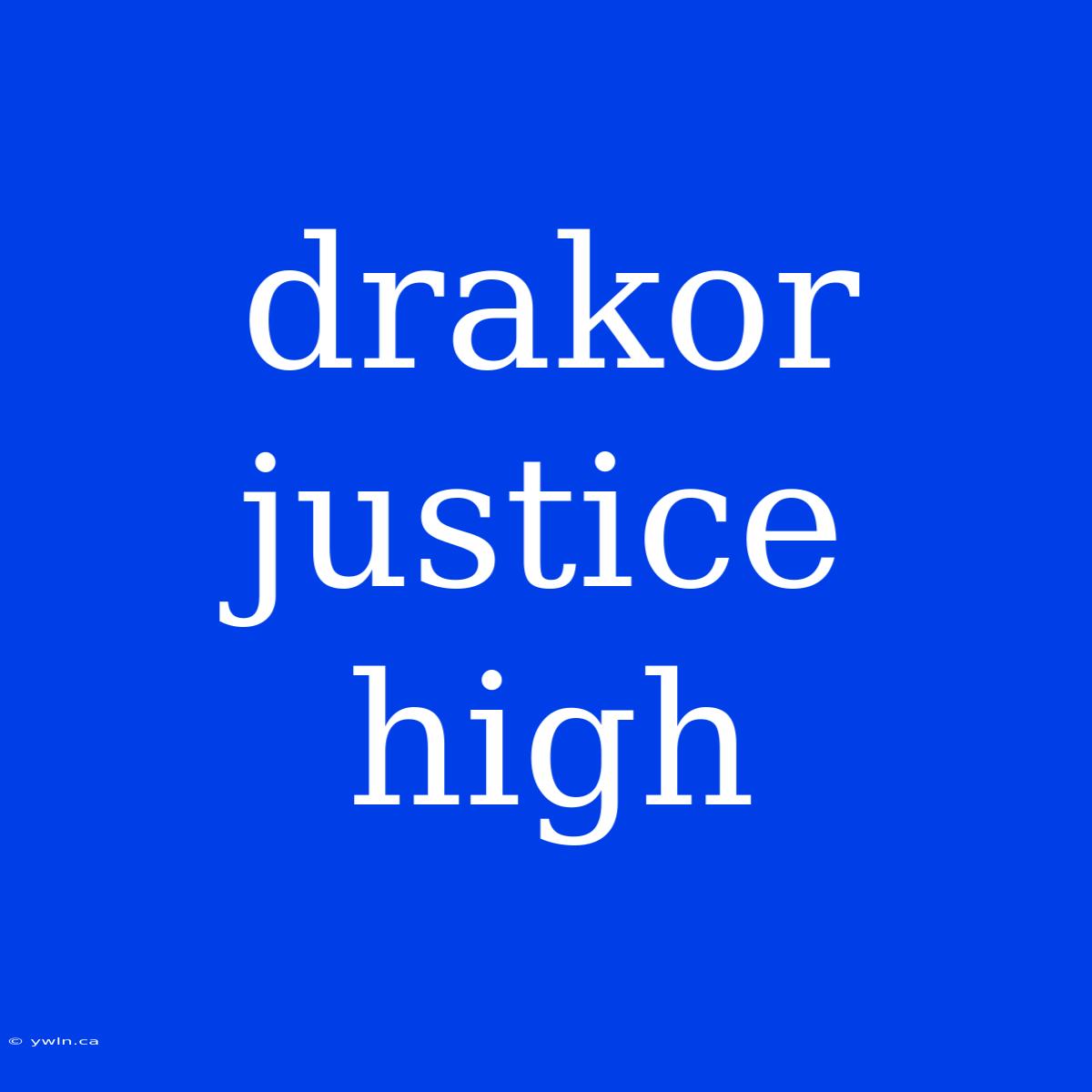 Drakor Justice High