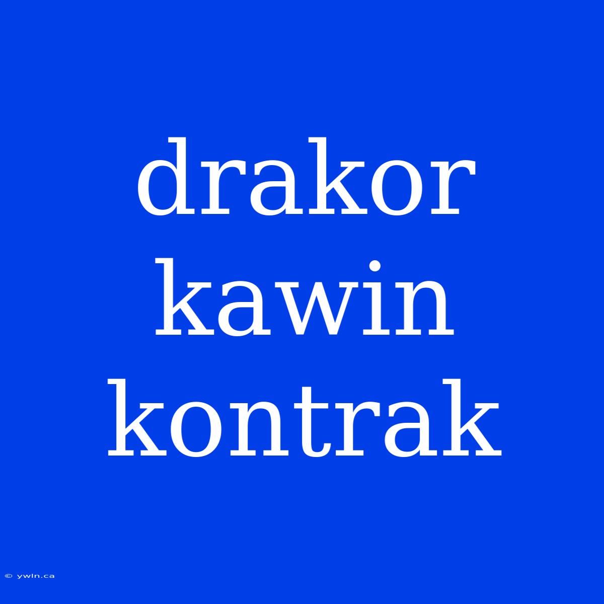 Drakor Kawin Kontrak