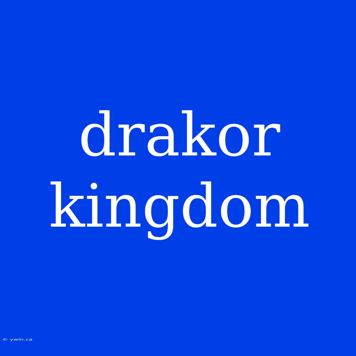 Drakor Kingdom