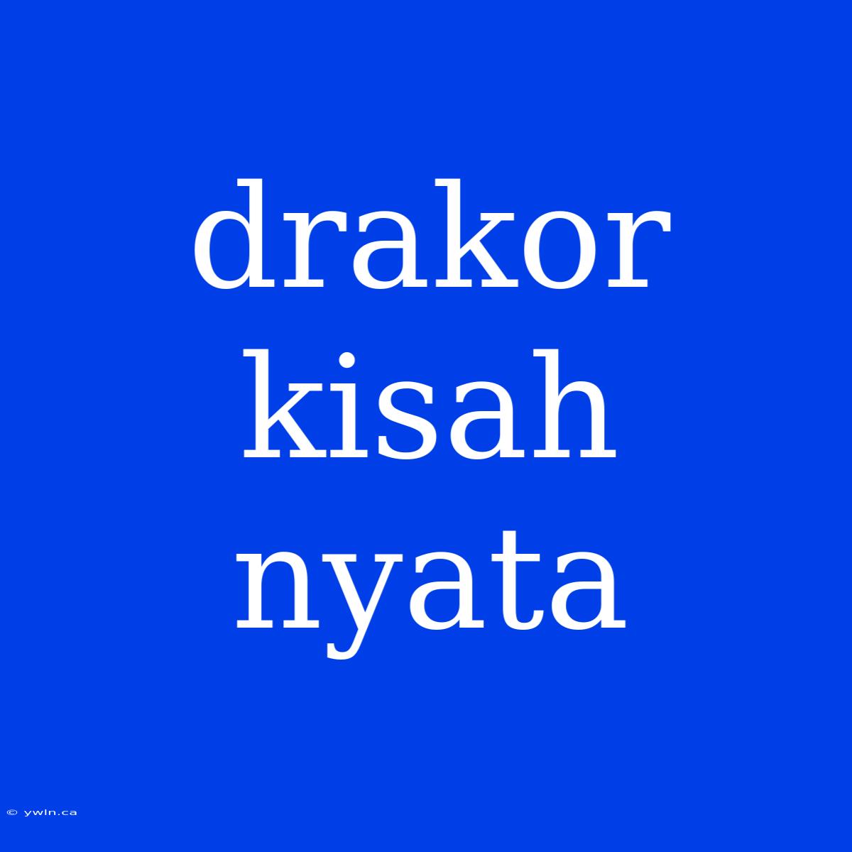 Drakor Kisah Nyata