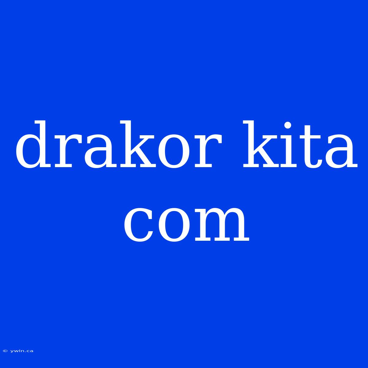 Drakor Kita Com