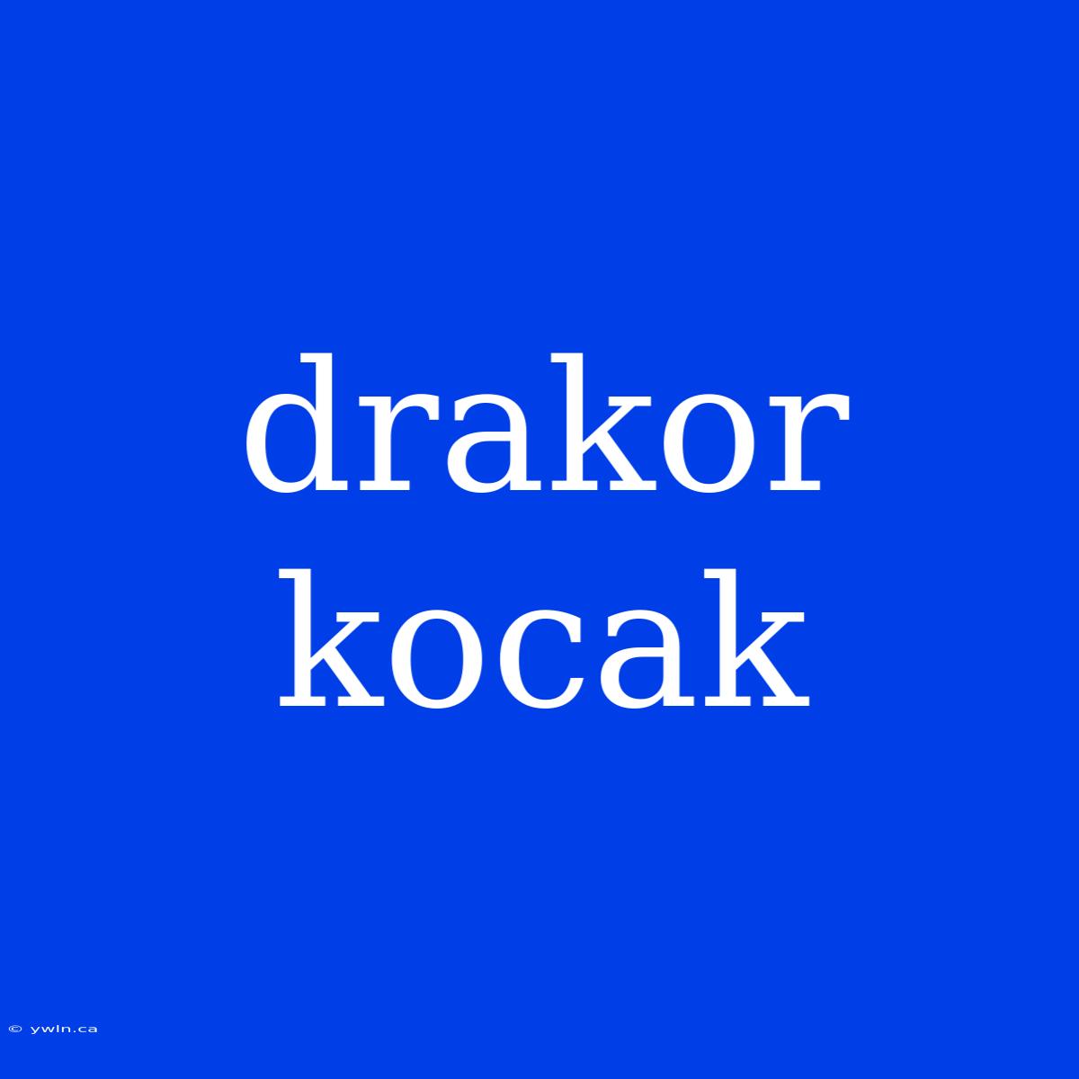 Drakor Kocak