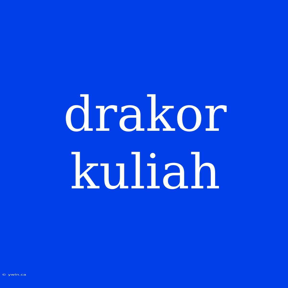 Drakor Kuliah