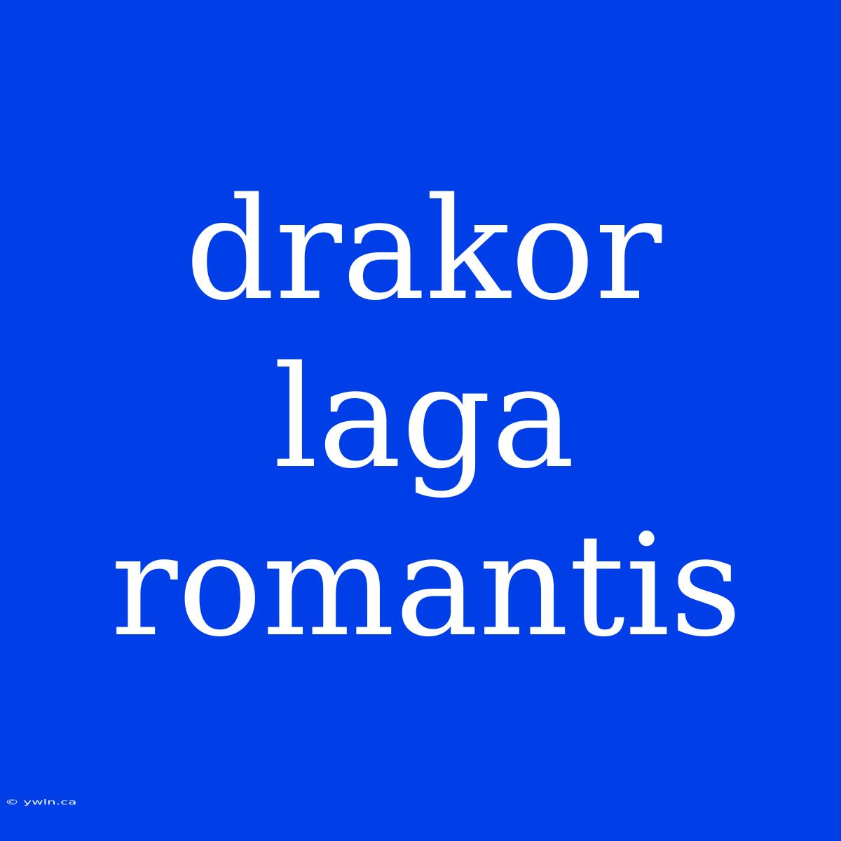 Drakor Laga Romantis