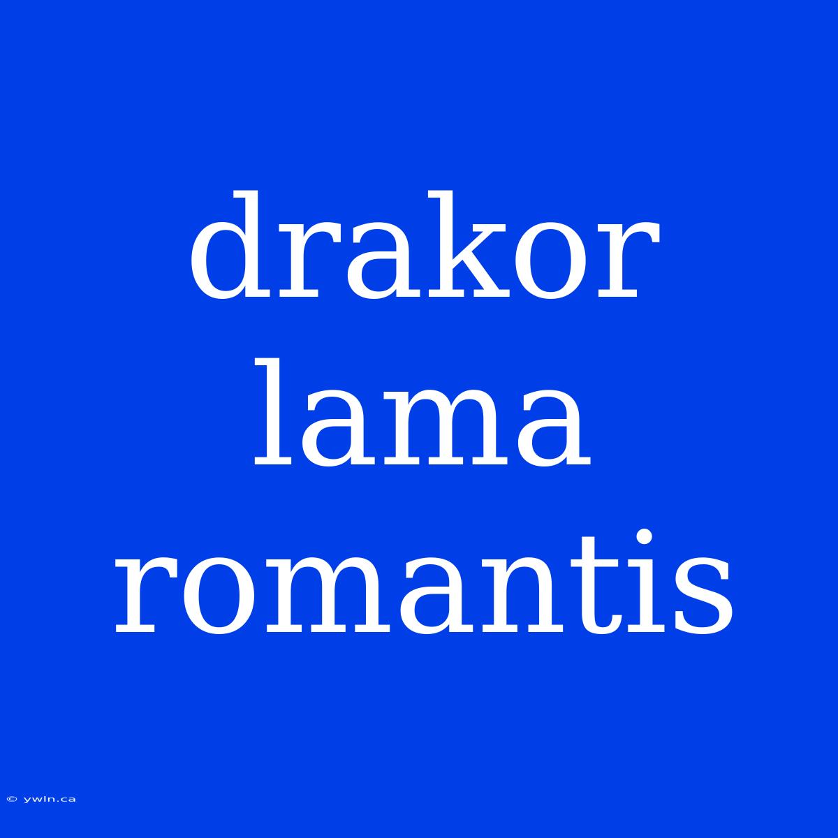 Drakor Lama Romantis