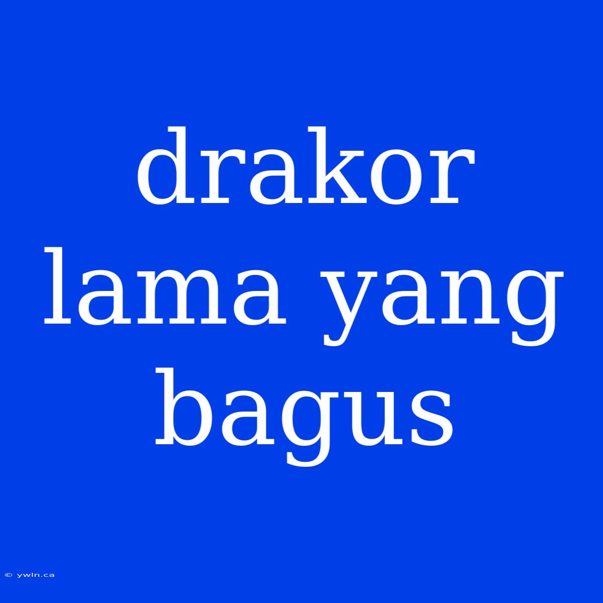 Drakor Lama Yang Bagus