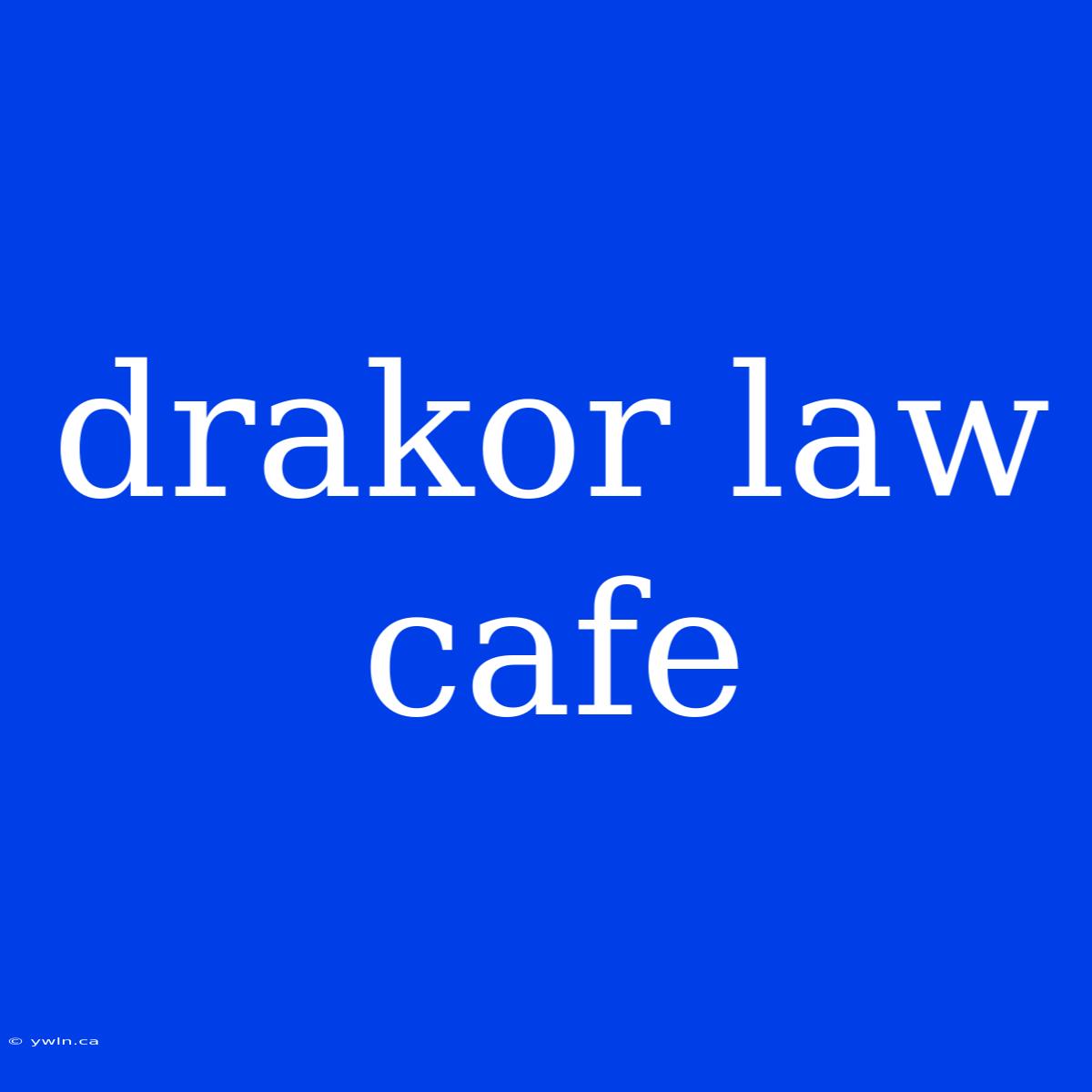 Drakor Law Cafe