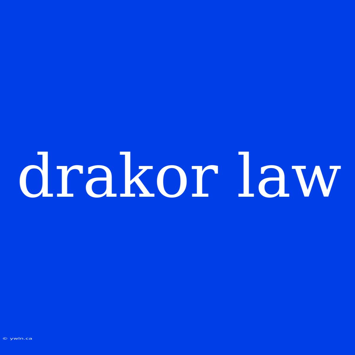 Drakor Law