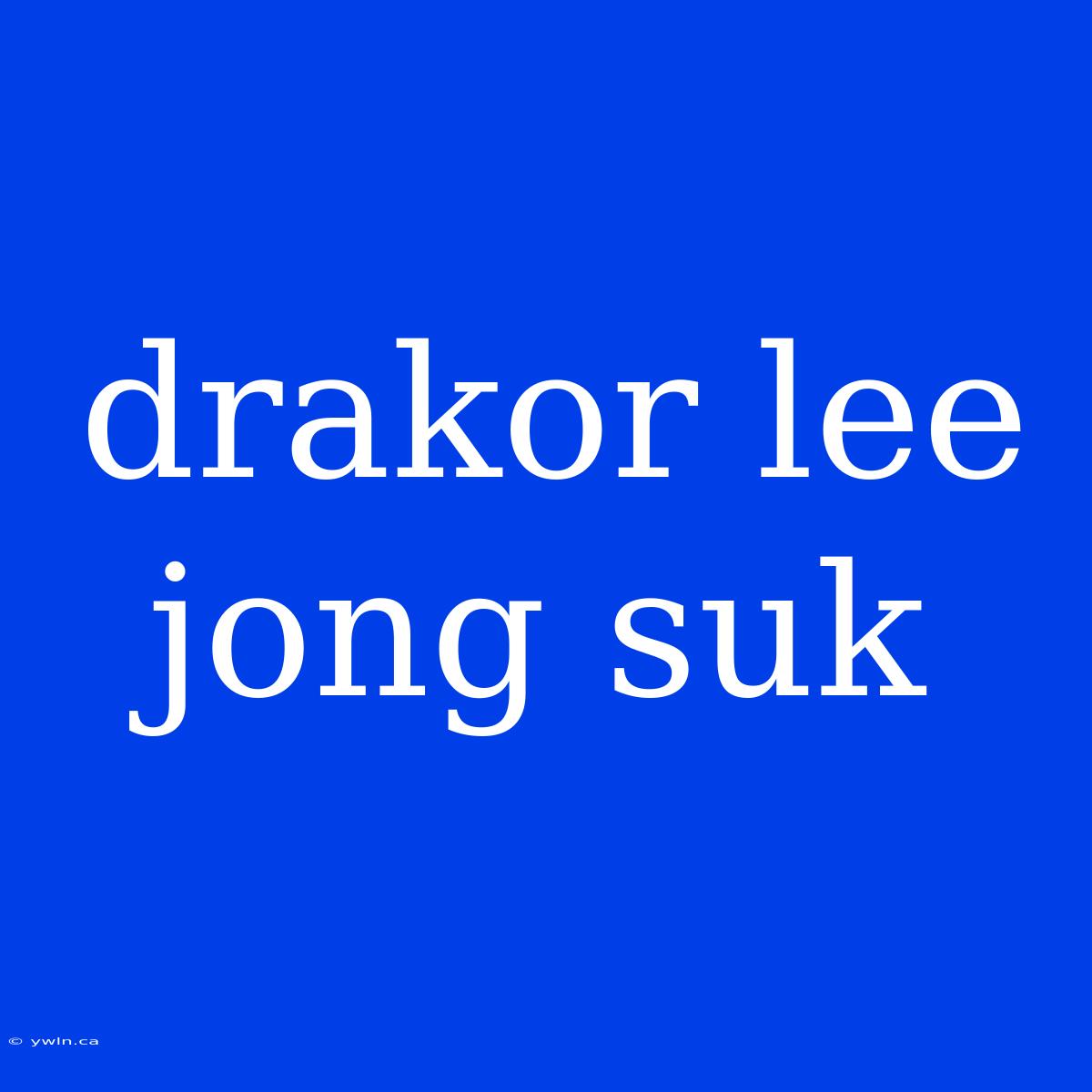 Drakor Lee Jong Suk