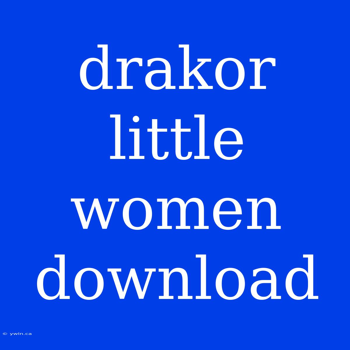 Drakor Little Women Download