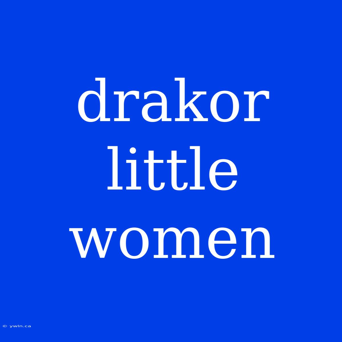 Drakor Little Women