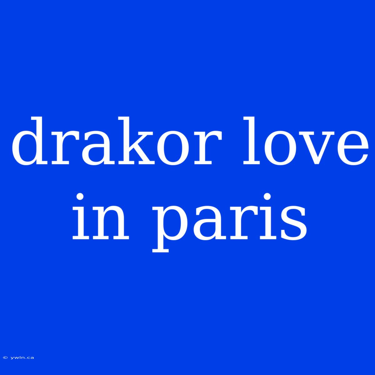 Drakor Love In Paris