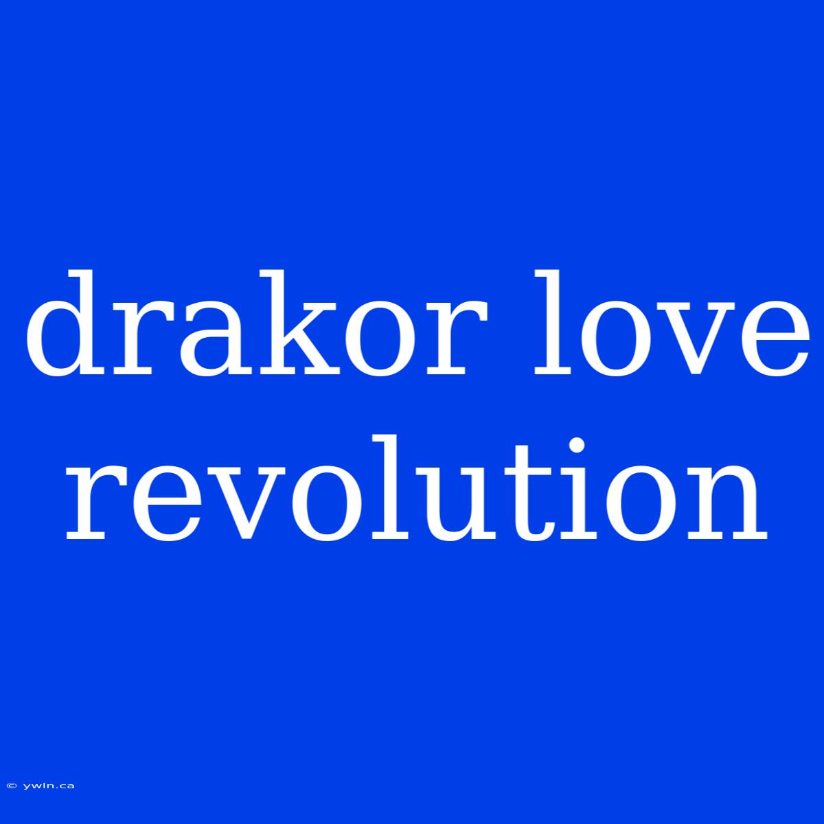 Drakor Love Revolution