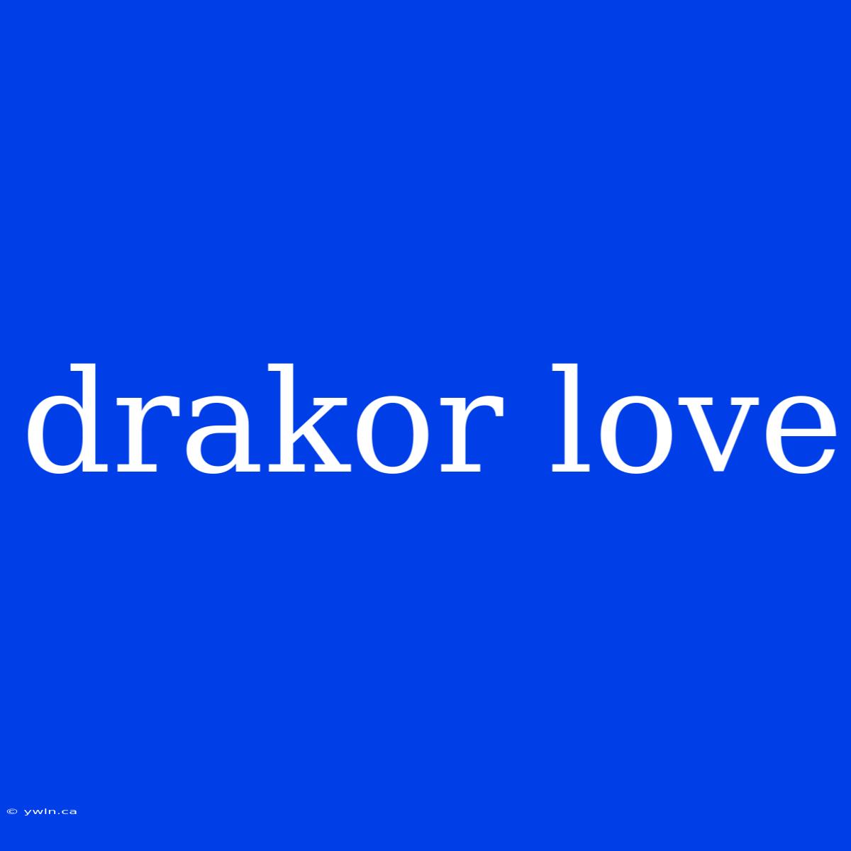 Drakor Love