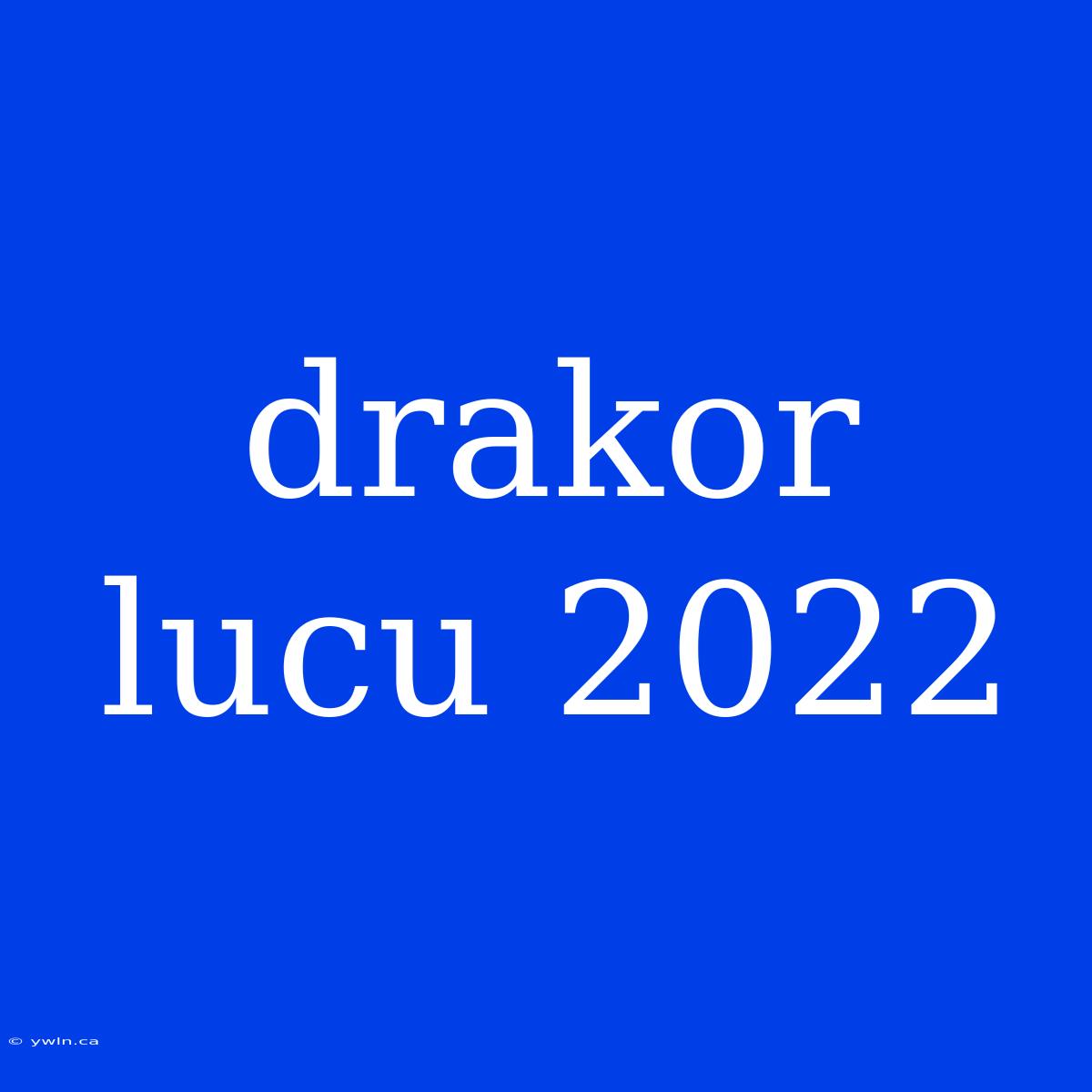 Drakor Lucu 2022