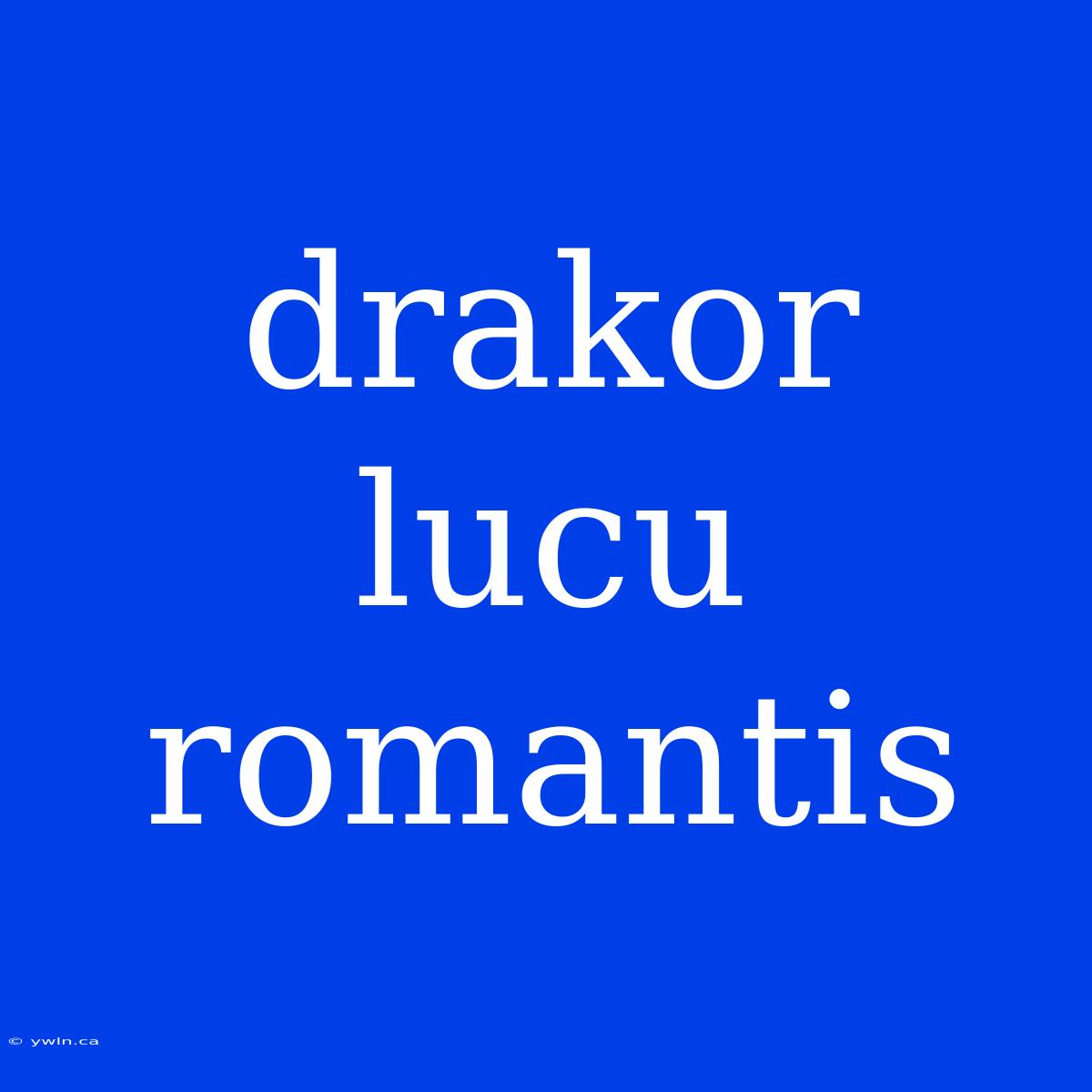 Drakor Lucu Romantis