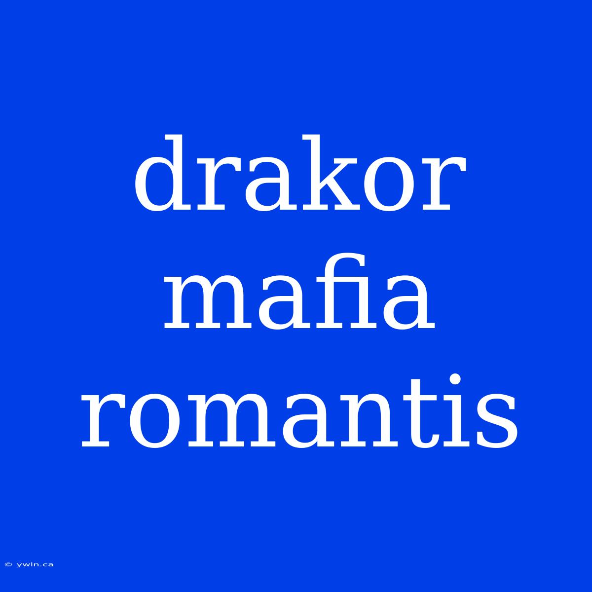 Drakor Mafia Romantis