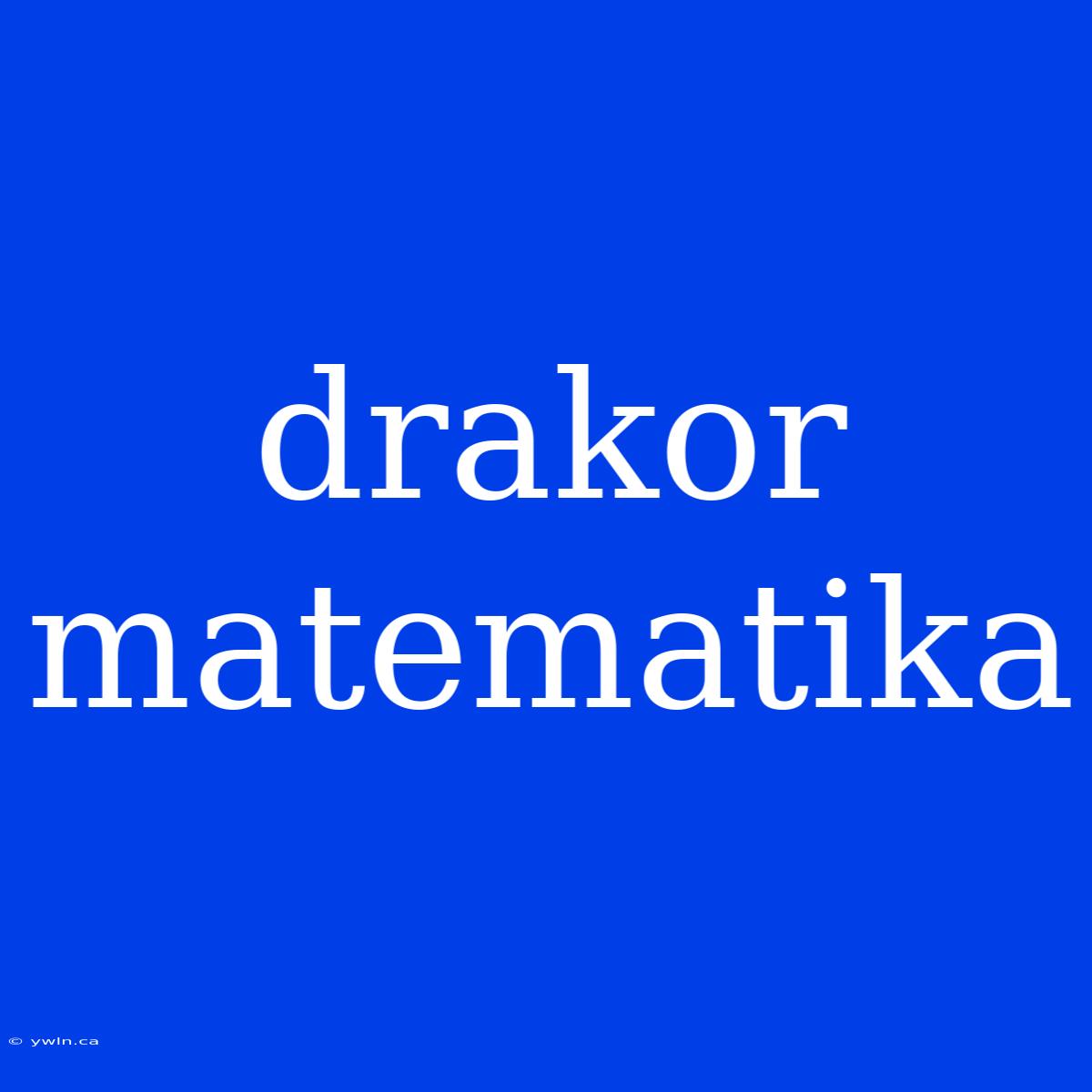 Drakor Matematika