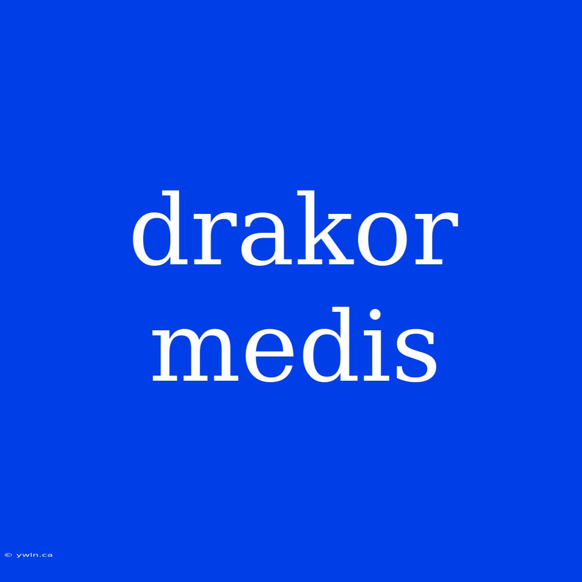 Drakor Medis