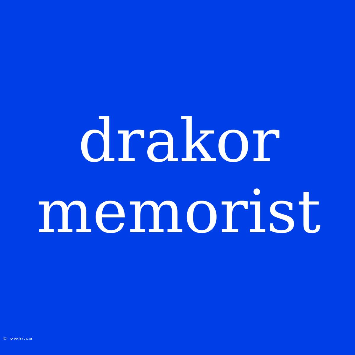 Drakor Memorist