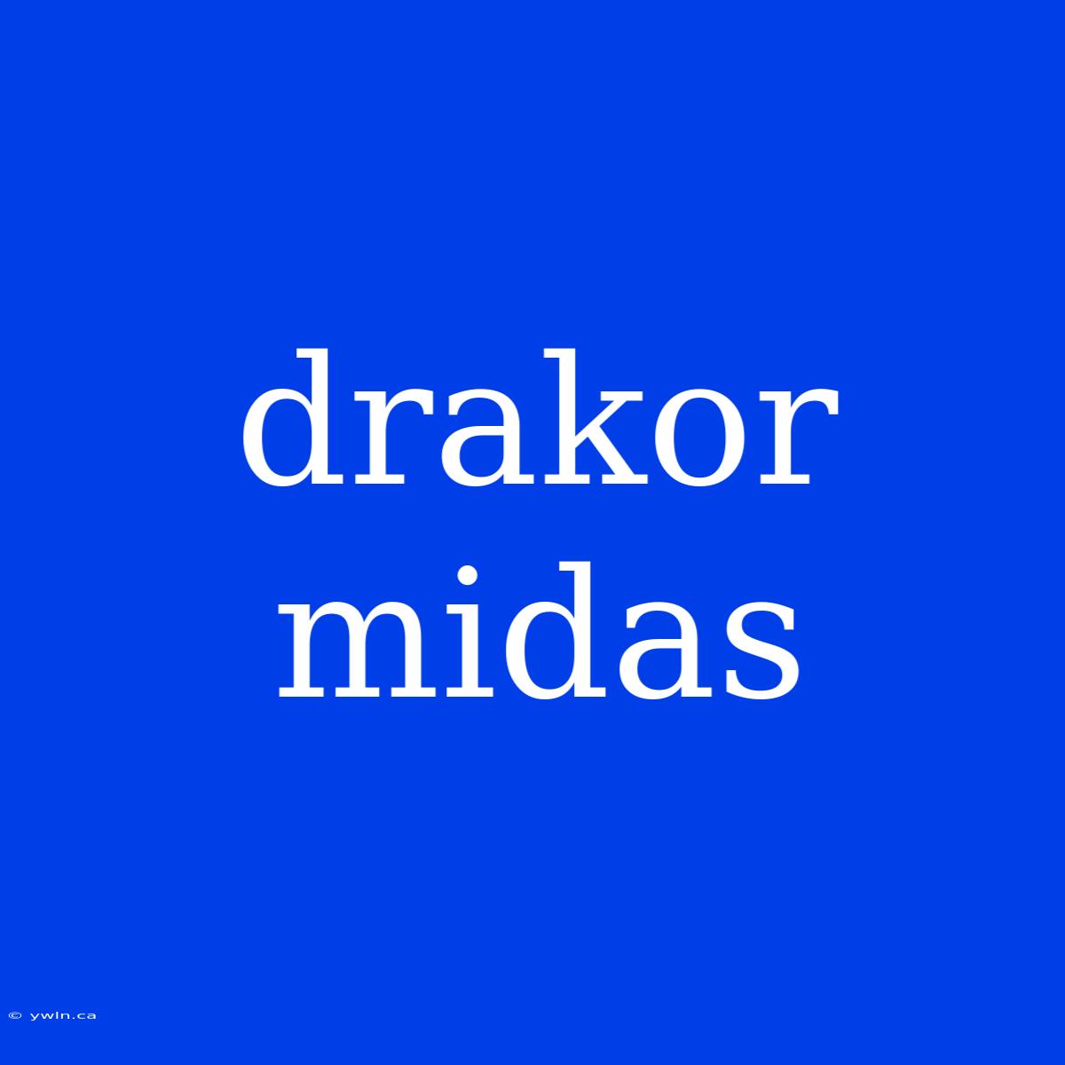 Drakor Midas