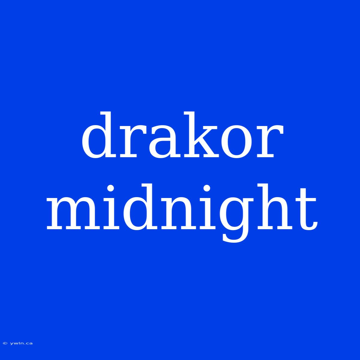 Drakor Midnight