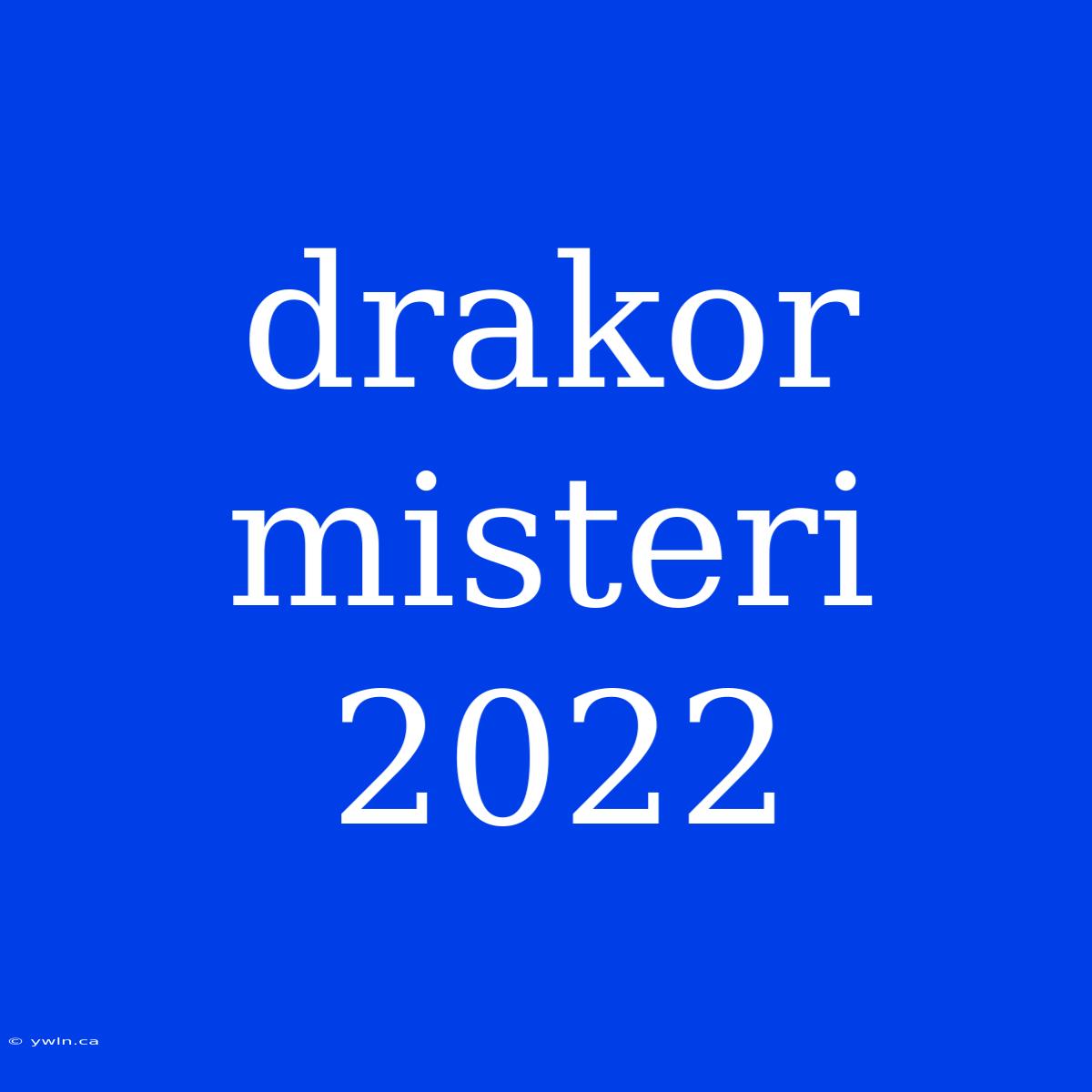 Drakor Misteri 2022