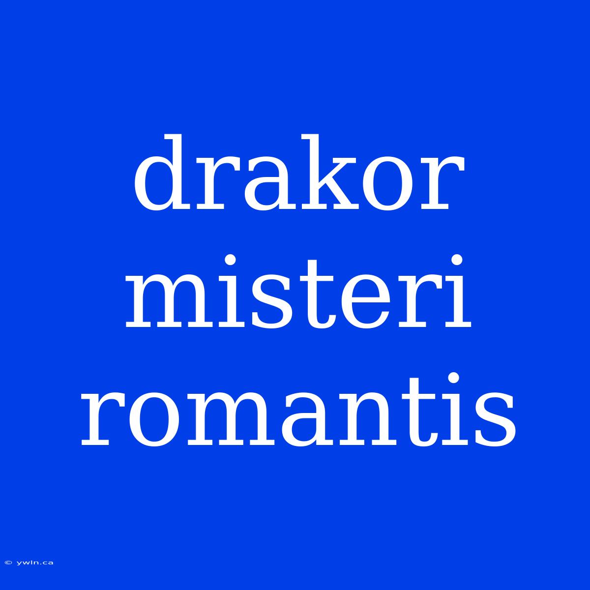 Drakor Misteri Romantis