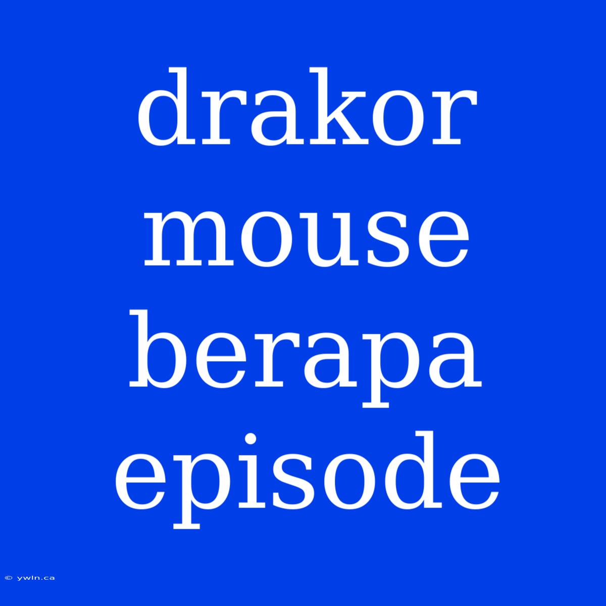 Drakor Mouse Berapa Episode