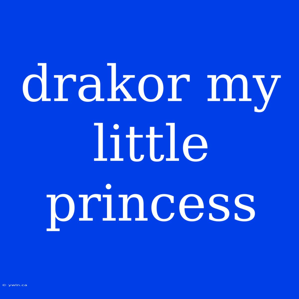 Drakor My Little Princess