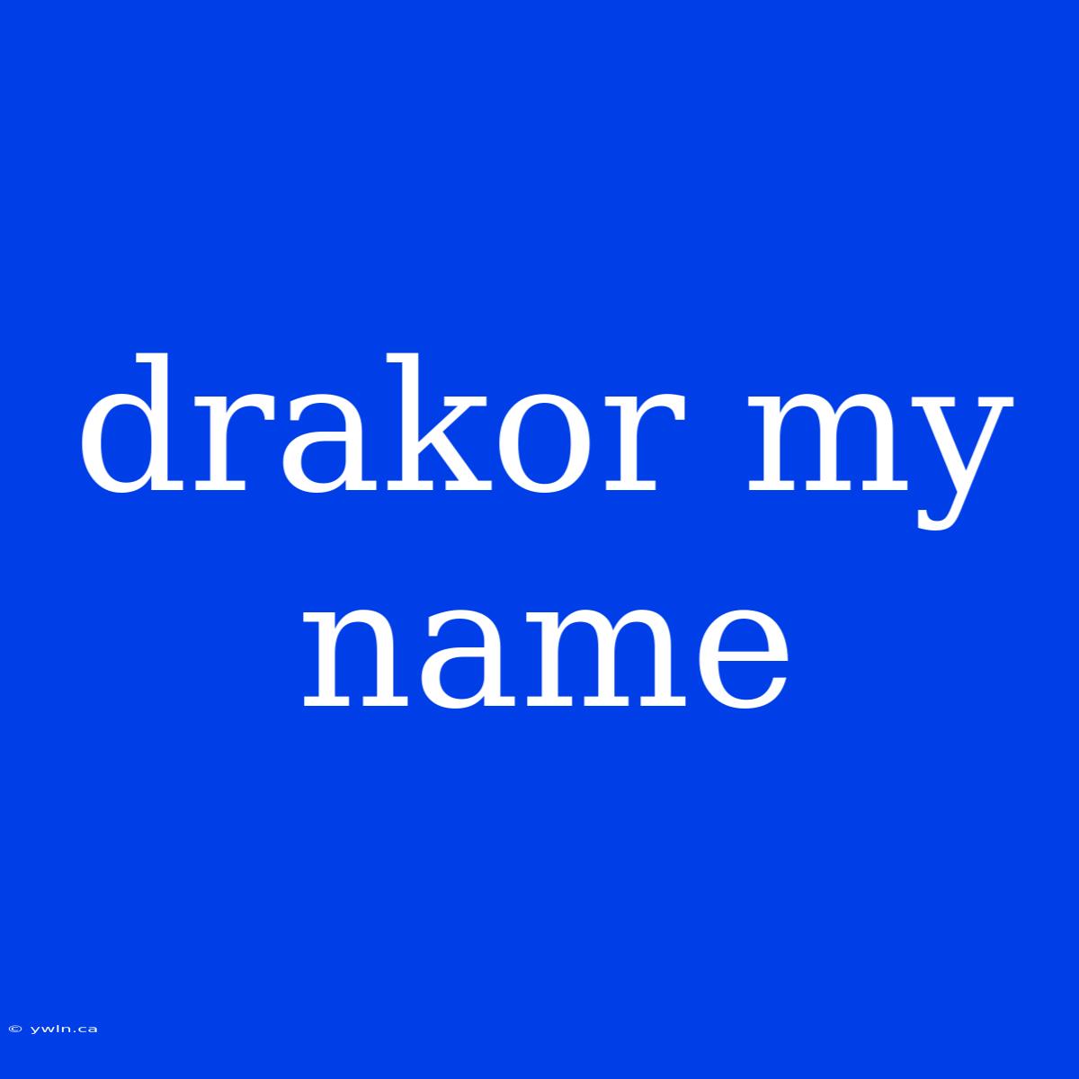 Drakor My Name