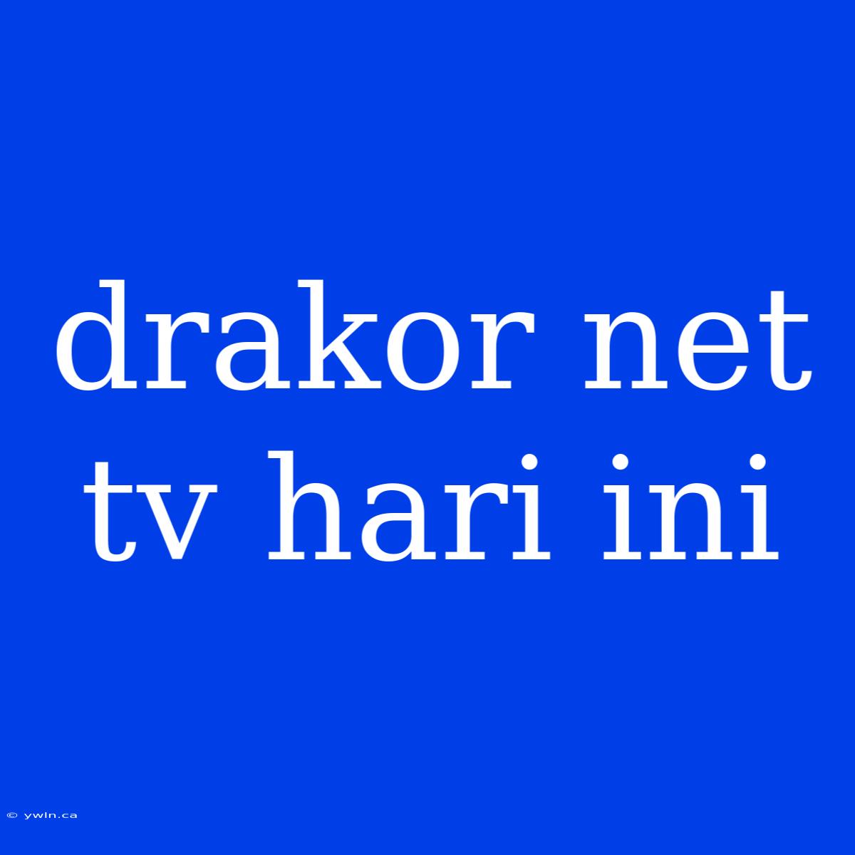 Drakor Net Tv Hari Ini