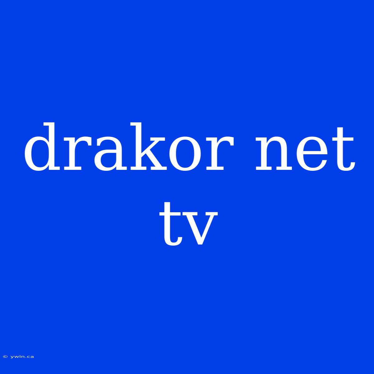 Drakor Net Tv