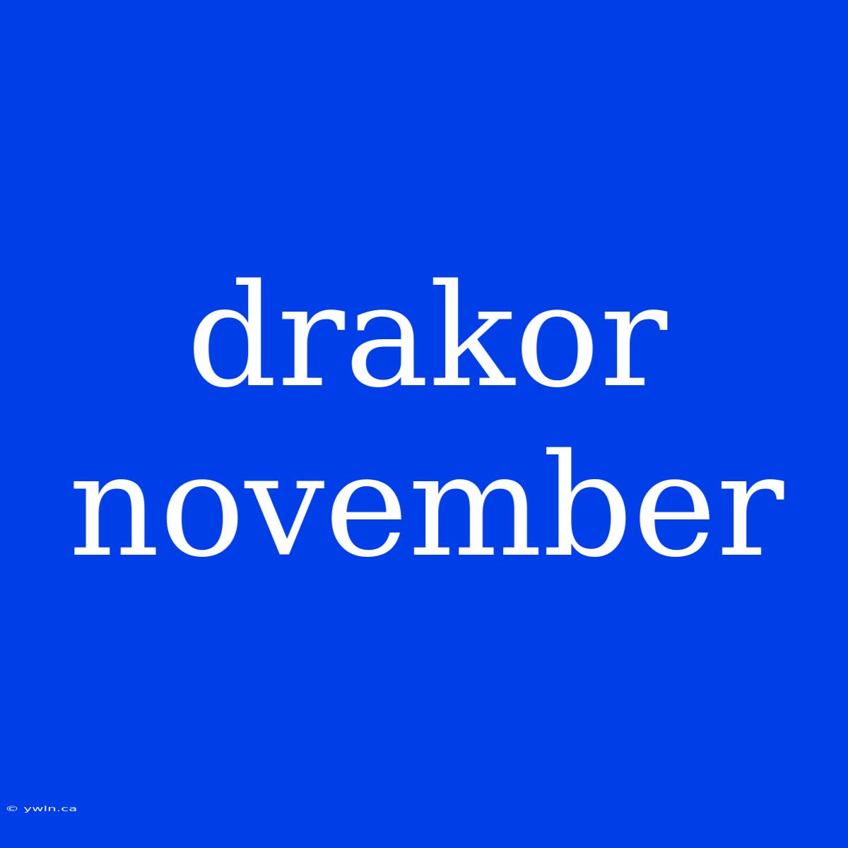 Drakor November