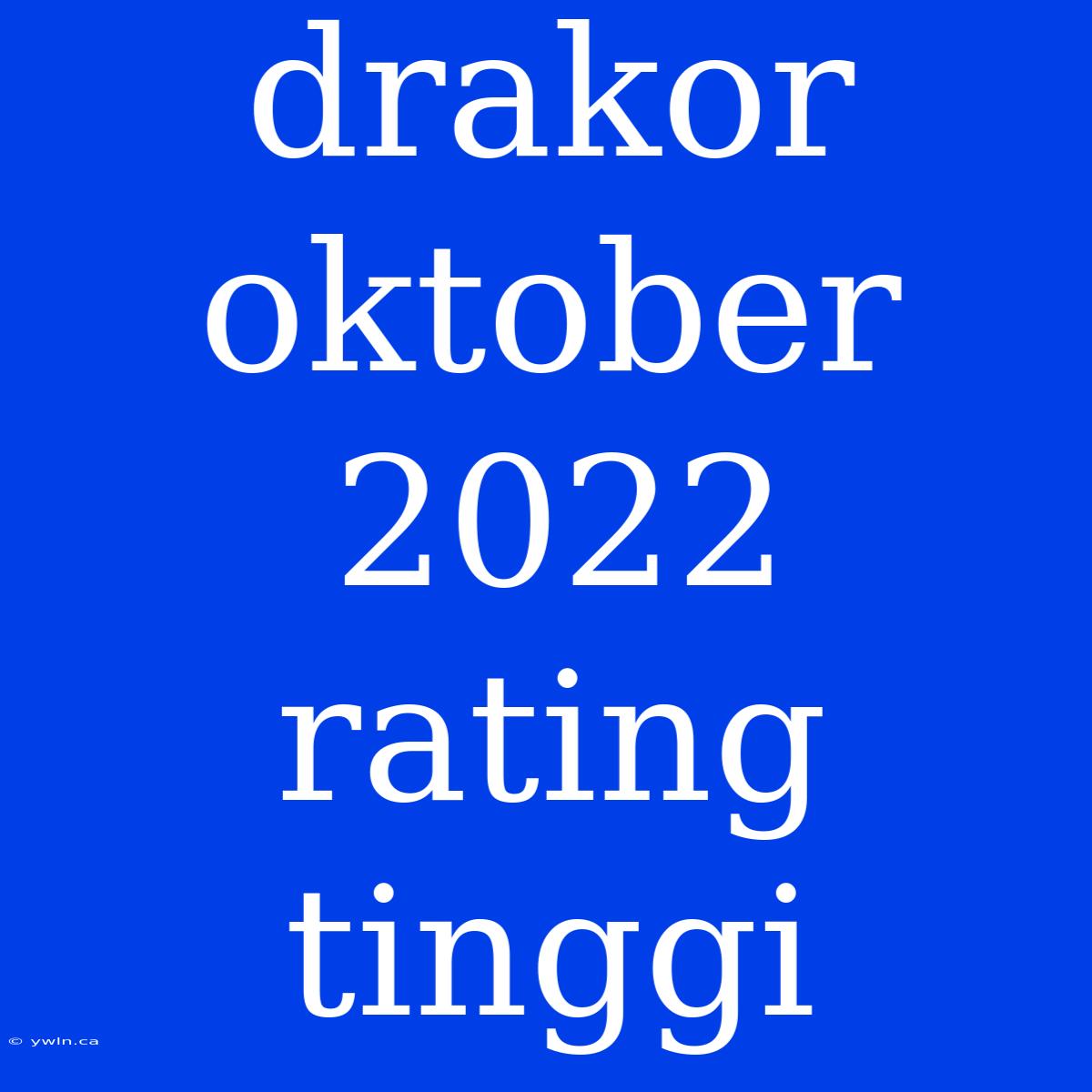 Drakor Oktober 2022 Rating Tinggi