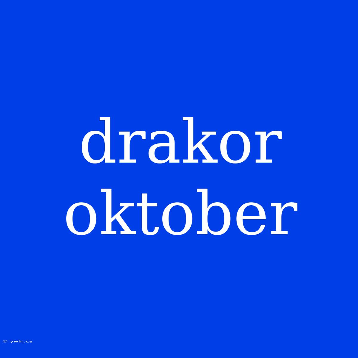 Drakor Oktober