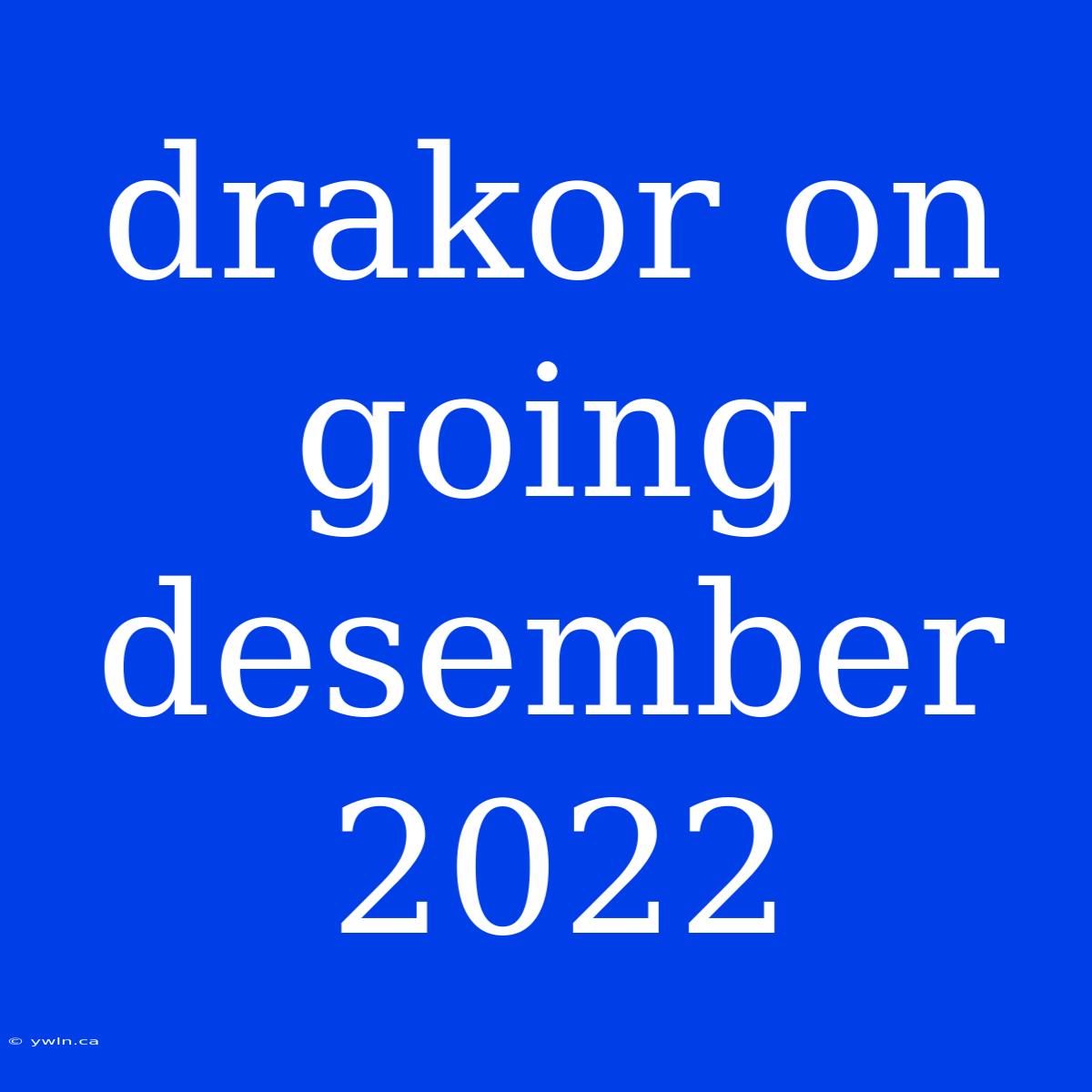 Drakor On Going Desember 2022