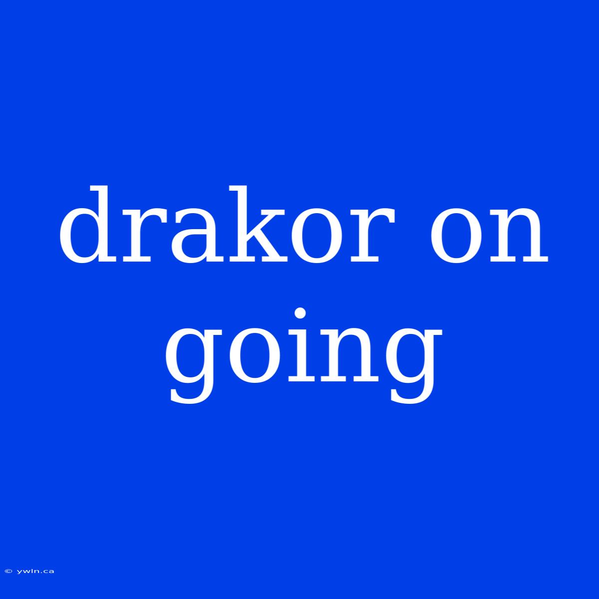 Drakor On Going