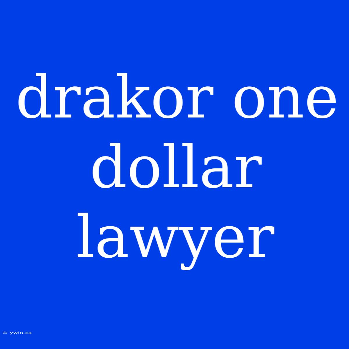 Drakor One Dollar Lawyer