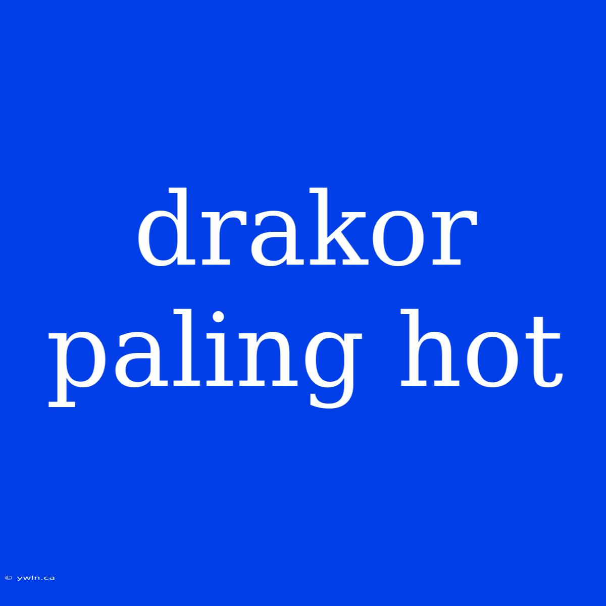 Drakor Paling Hot