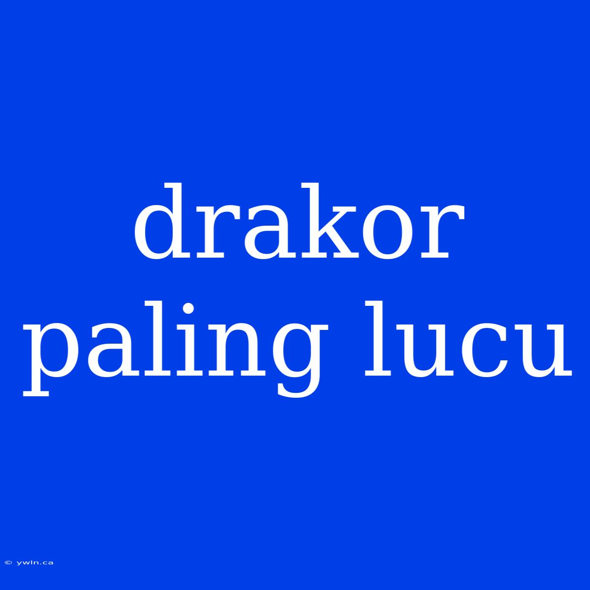 Drakor Paling Lucu