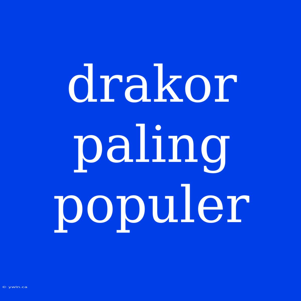 Drakor Paling Populer