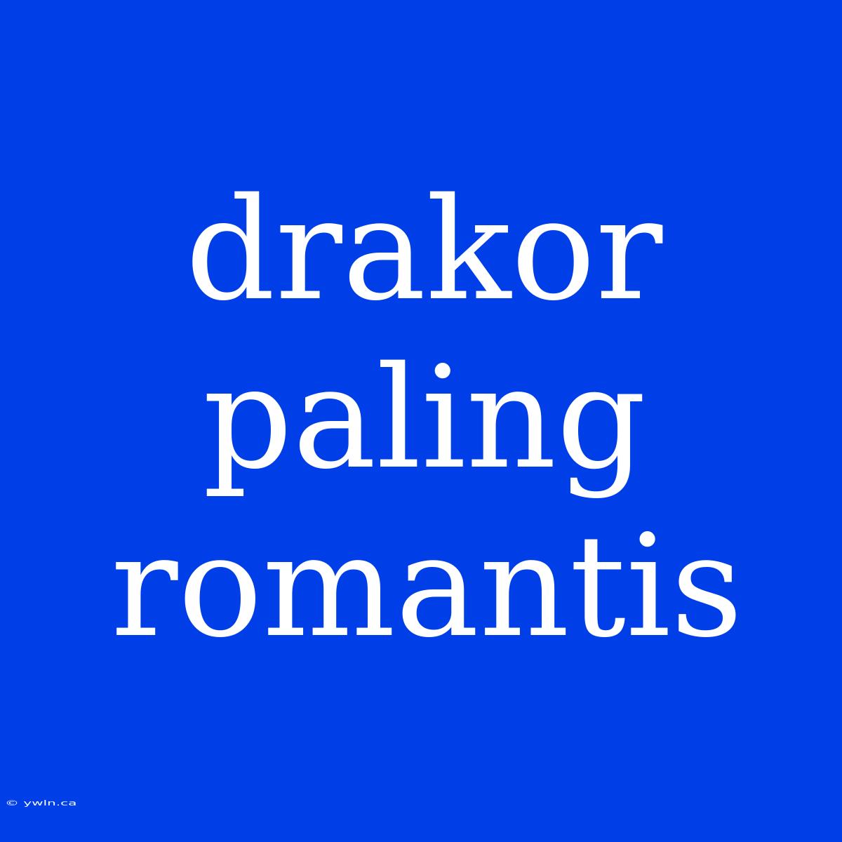 Drakor Paling Romantis