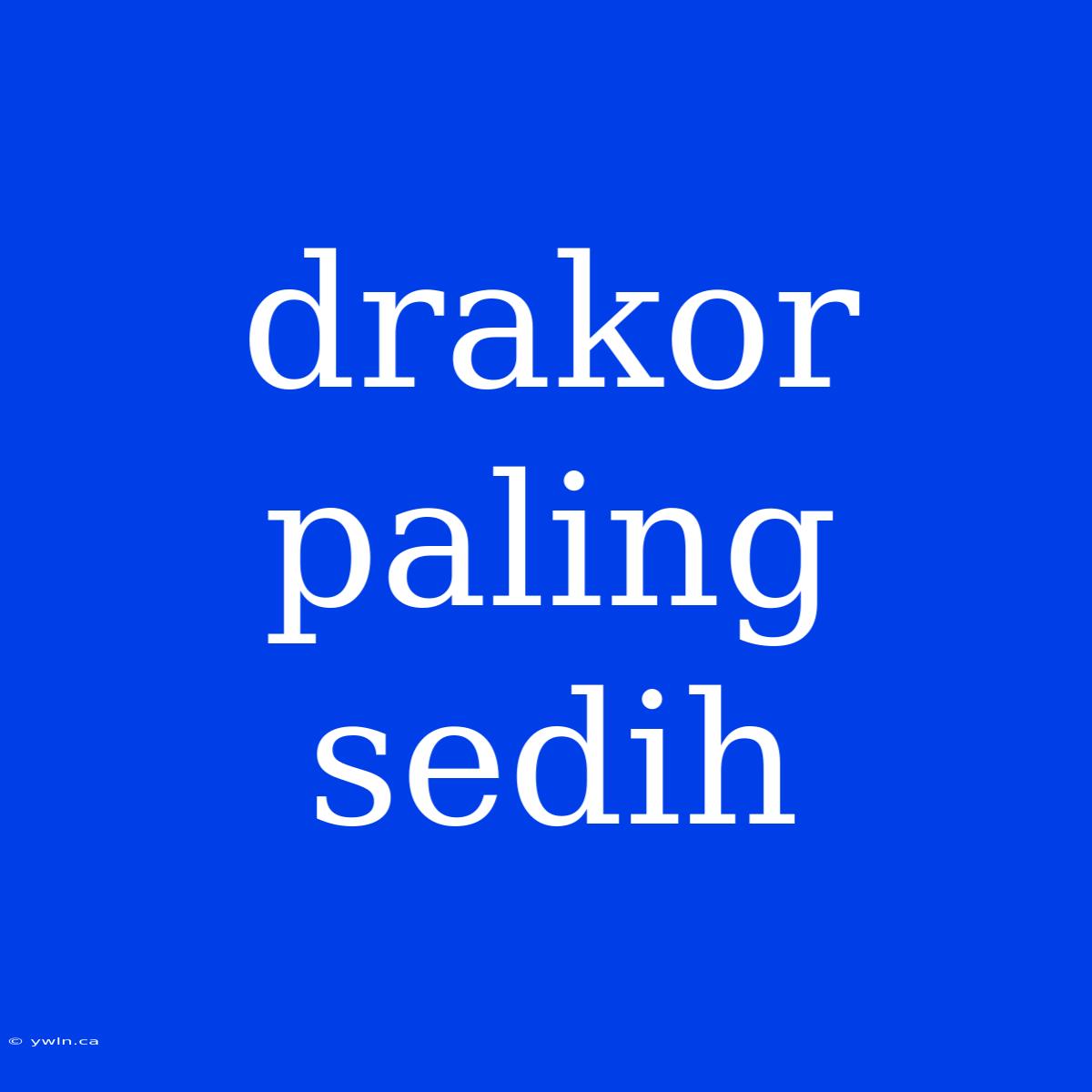 Drakor Paling Sedih