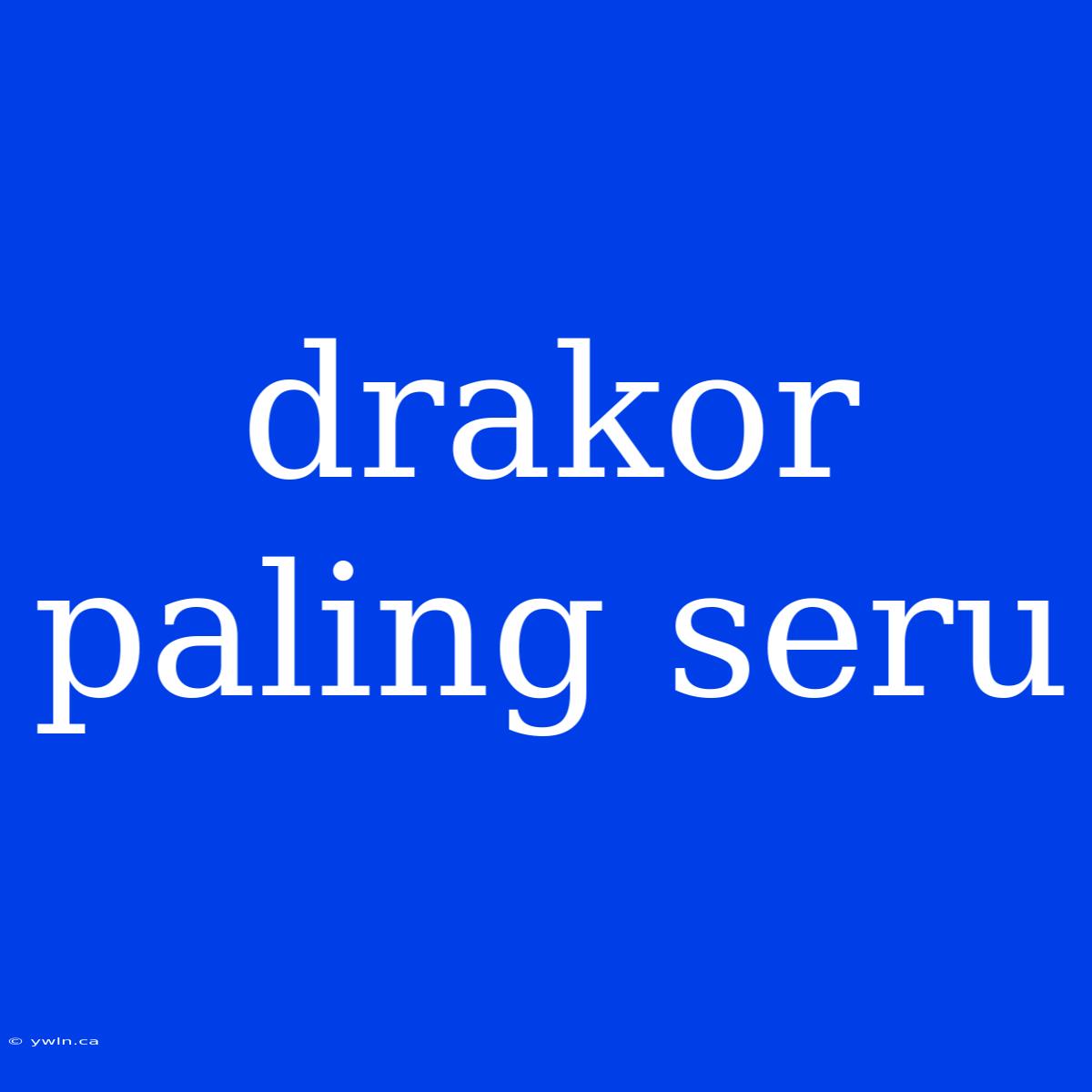 Drakor Paling Seru