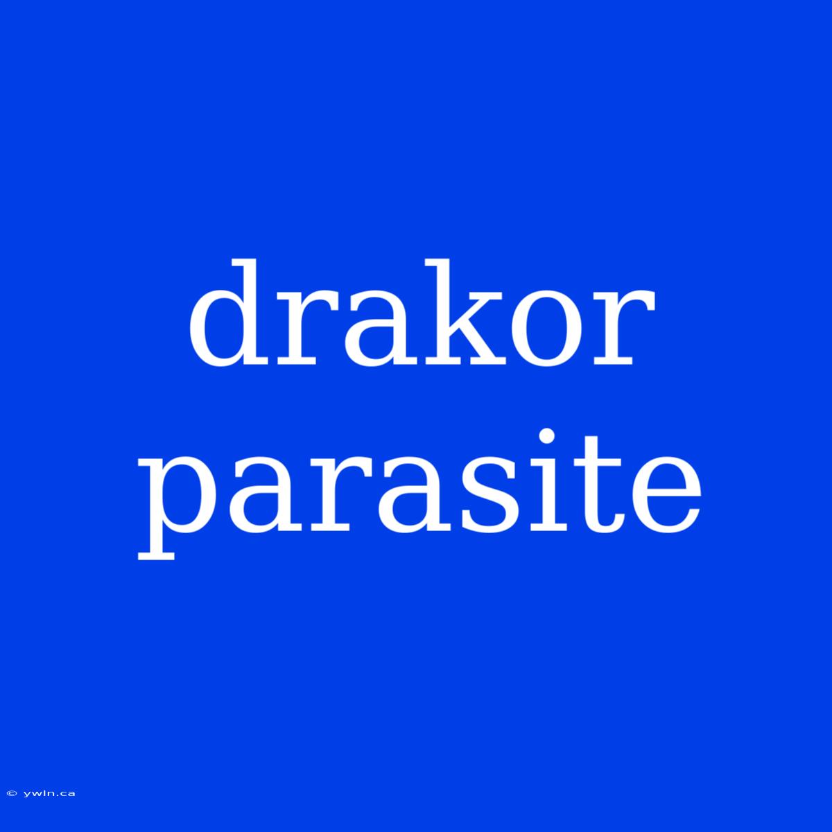 Drakor Parasite