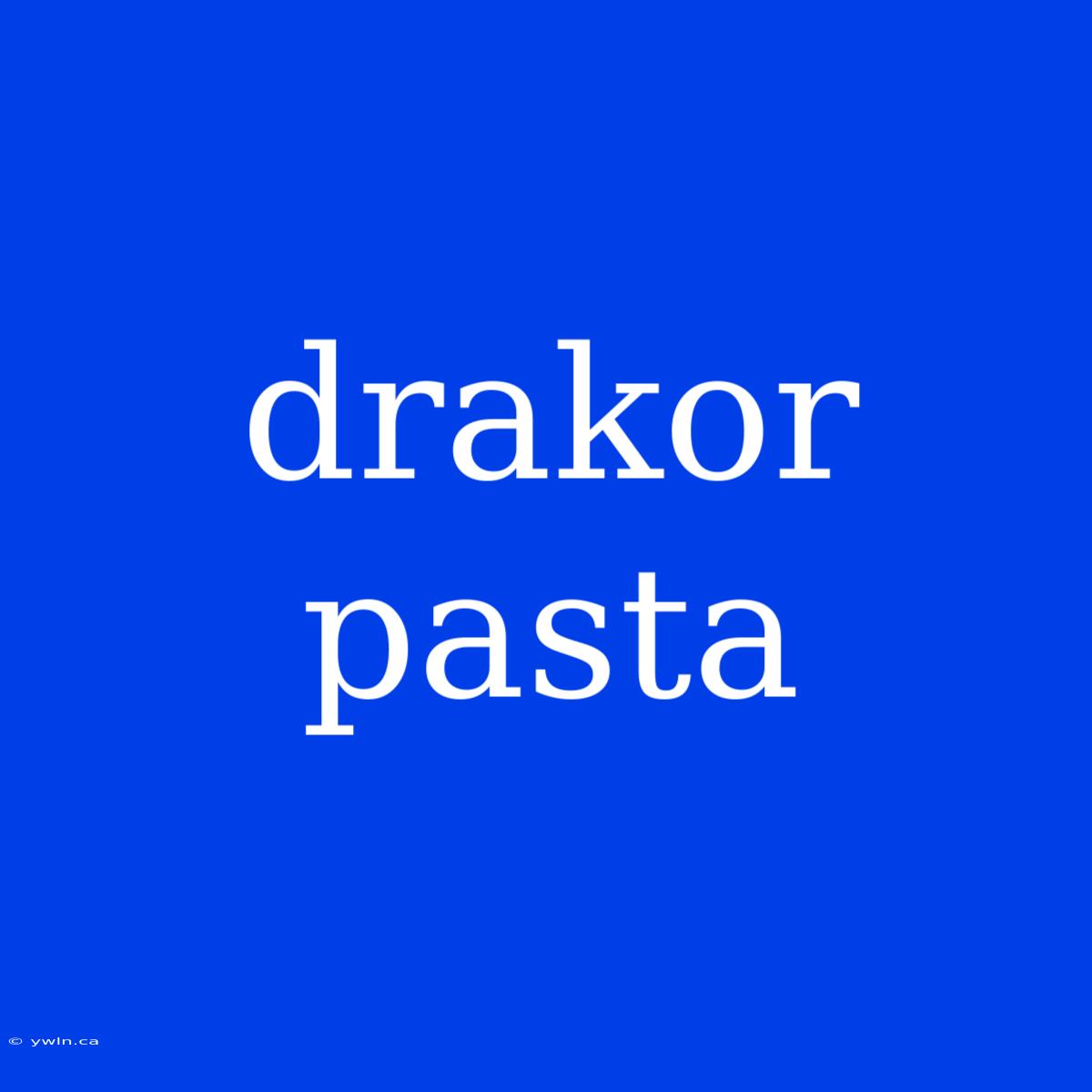 Drakor Pasta