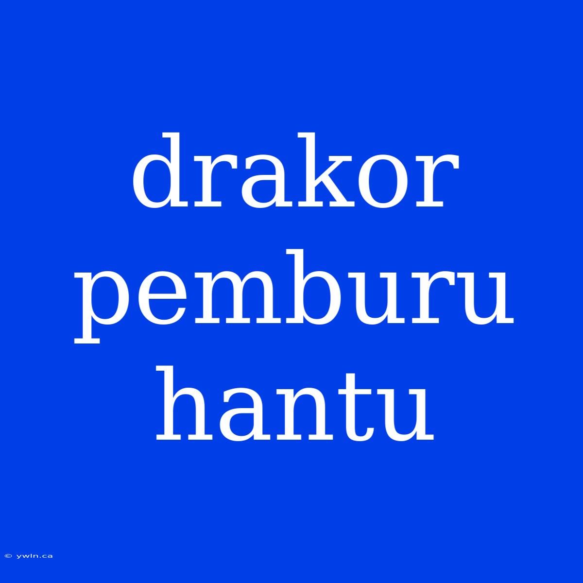 Drakor Pemburu Hantu