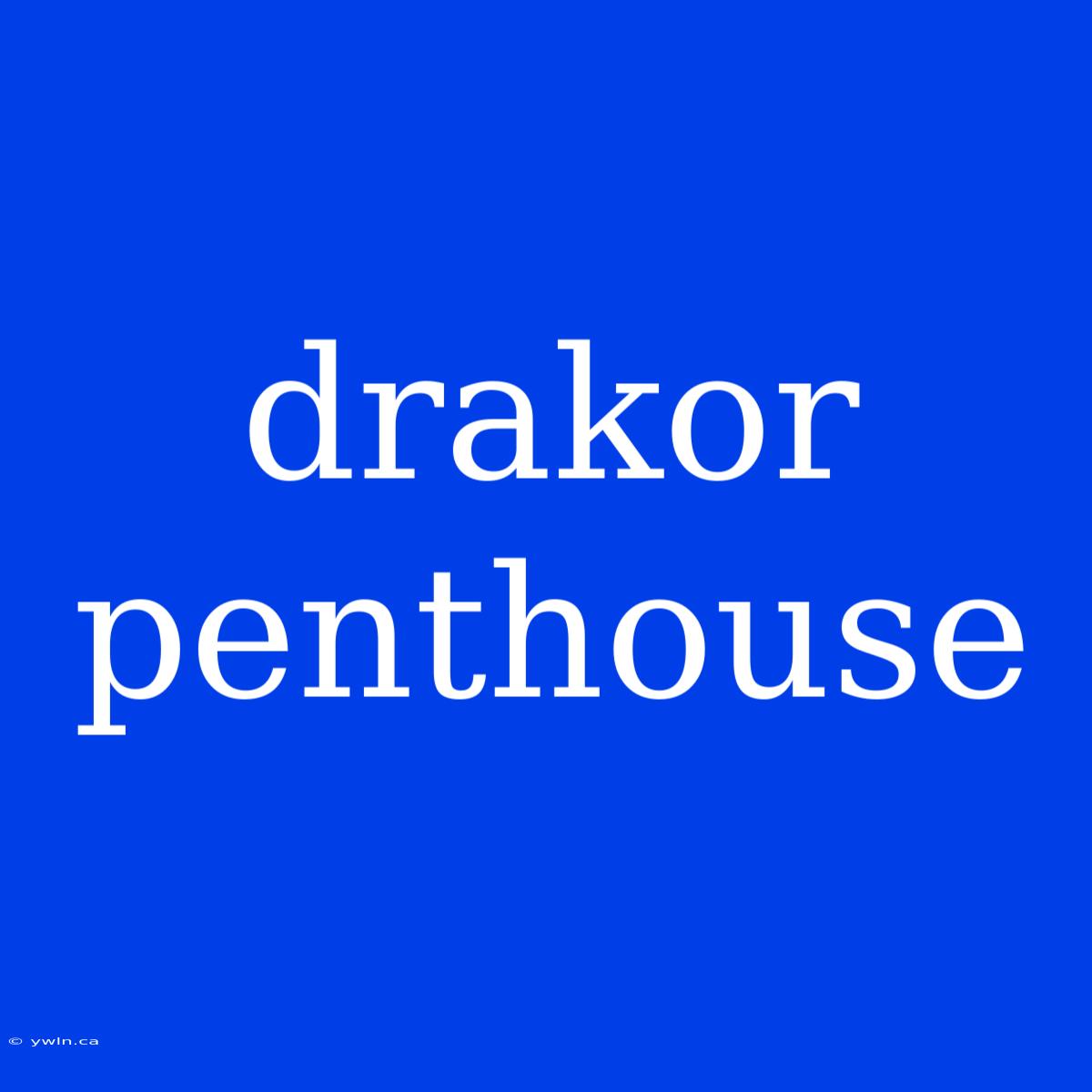 Drakor Penthouse